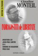 Indragostiti de libertate. Aventura lui Jean - Paul Sartre si a Simonei de Beauvoir prin veac - Claudine Monteil