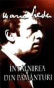 Intalnirea din pamanturi - Marin Preda