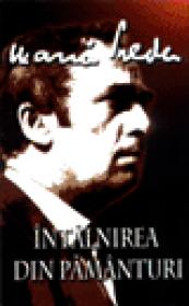 Intalnirea din pamanturi - Marin Preda