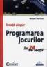 Invata singur programarea jocurilor in 24 de lectii (cu CD) - Michael Morrison