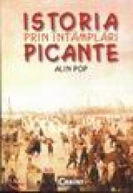 Istoria prin intamplari picante - Alin Pop