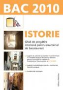 Istorie. Ghid de pregatire intensiva pentru examenul de bacalaureat 2010 - Liviu Lazar (coord.)