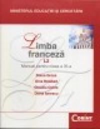 LIMBA FRANCEZA L2. MANUAL PENTRU CLASA A XI-A - Doina Groza, Gina Belabed, Claudia Dobre Si Diana Ionescu