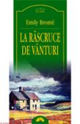 La rascruce de vanturi  - Emily Bronte