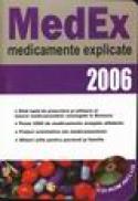 MEDEX 2006 - Medicamente explicate (include CD) -