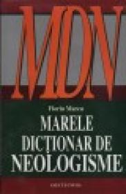 Marele dictionare de neologisme - editia a 8a revazuta, augmentata si actualizata - Florin Marcu
