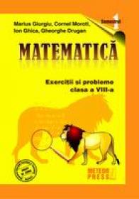 Matematica - clasa a VIII-a, semestrul I 2009-2010 - Marius Giurgiu, Cornel Moroti, Ion Ghica, Gheorghe Drugan