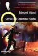 Omul cu urechea rupta - Edmond About