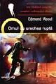 Omul cu urechea rupta - Edmond About