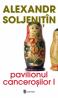 Pavilionul cancerosilor (2 volume) - Alexandr Soljenitin