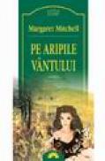 Pe aripile vantului (doua volume) - Margaret Mitchell