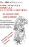 Performanta sexuala la toate varstele - Dr. Mihai Petrovici