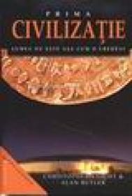 Prima civilizatie. Lumea nu este asa cum o credeai - Christopher Knight, Alan Butler