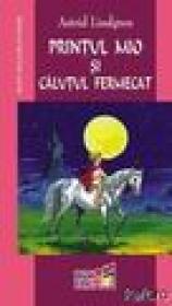 Printul Mio si calutul fermecat - Astrid Lindgren