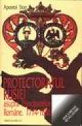 Protectoratul Rusiei asupea Principatelor Romane. 1774-1856 - Apostol Stan