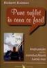 Pune suflet in ceea ce faci ! - Robert Rabbin