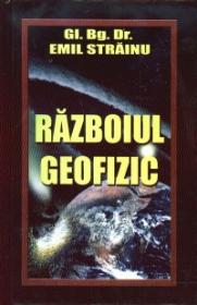 Razboiul geofizic - Gl.bg.dr. Emil Strainu