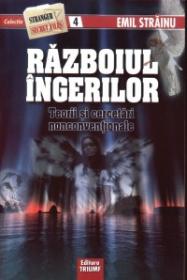 Razboiul ingerilor - Teorii si cercetari nonconventionale - Emil Strainu