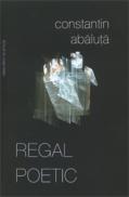 Regal Poetic - Constantin Abaluta