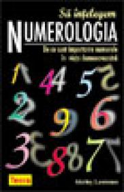 Sa intelegem numerologia - De ce sunt importante numerele in viata - Shirley Lawrence