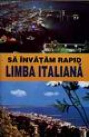 Sa invatam rapid limba italiana - Georgeta Popescu Senas