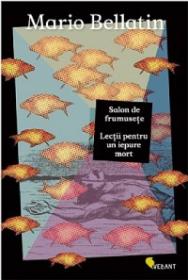 Salon de frumusete. Lectii pentru un iepure mort - Mario Bellatin