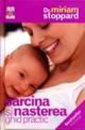 Sarcina si nasterea. Ghid practic - Miriam Stoppard