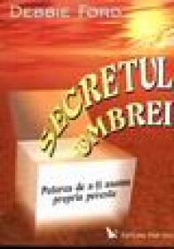 Secretul umbrei - Debbie Ford