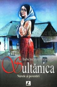 Sultanica - Nuvele si povestiri - Barbu Stefanescu Delavrancea