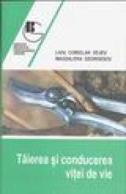 Taierea si conducerea vitei de vie - L. C. Dejeu, M. Georgescu