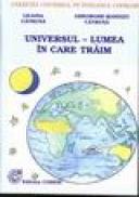 Universul - Lumea In Care Traim - Liliana Catruna, Gheorghe-Mandizu, Catruna