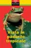 Viata in padurile tropicale - Marfe Ferguson Delan