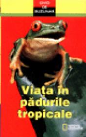 Viata in padurile tropicale - Marfe Ferguson Delano