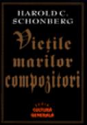 Vietile marilor compozitori - Harold C. Schonberg