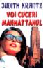 Voi cuceri Manhattanul - Judith Krantz