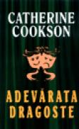 Adevarata dragoste - Catherine Cookson