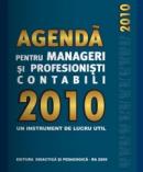 Agenda pentru manageri si profesionisti contabili 2010 - Prof.univ. Elena Hlaciuc, Adriana Colesa, Luminita Chihai, Dionisie Marcan, Loredana Iulia Mihaila