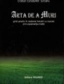 Arta De A Muri - Ghid Practic In Vederea Trecerii Cu Succes Prin Experienta Mortii - Cristian Constantin Turcanu