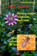 Barbatul sanatos cu plantele medicinale - Virtutile terapeutice ale mierii - Jaap Huibers