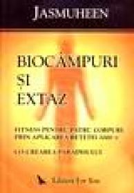Biocampuri si extaz. Fitness pentru patru corpuri prin aplicarea retetei 2000 - Jasmuheen