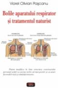 Bolile aparatului respirator si tratamentul naturist - Viorel Olivian Pascanu