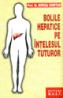 Bolile hepatice pe intelesul tuturor - Mircea Chiotan