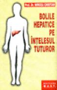 Bolile hepatice pe intelesul tuturor - Mircea Chiotan