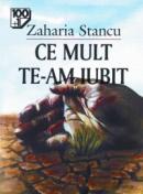 Ce mult te-am iubit - Zaharia Stancu