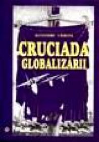 Cruciada globalizarii - Alexandru Ciobanu