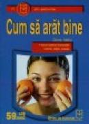 Cum sa arat bine - Diana Metiu