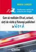 Cum sa redactam CV-uri, scrisori, carti de vizita si fluturasi publicitari in Word - Maria Langer