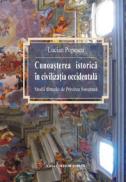 Cunoasterea istorica in civilizatia occidentala - Lucian Popescu