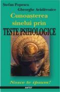 Cunoasterea sinelui prin teste psihologice - Stefan Popescu, Gheorghe Aradavoaice