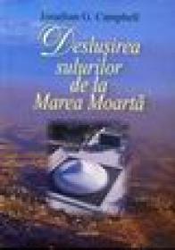 Deslusirea sulurilor de la Marea Moarta - Jonathan G. Campbell